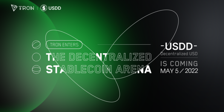 TRON Founder H.E. Justin Sun Announces the Launch of USDD — A Decentralized Stablecoin